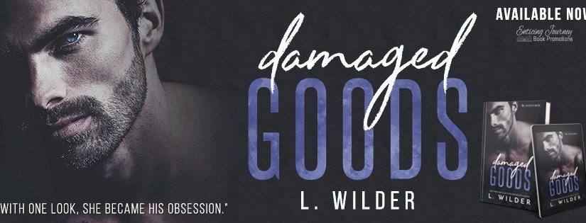 Release Blitz ~ Damaged Goods ~ by ~ L.&nbsp;Wilder