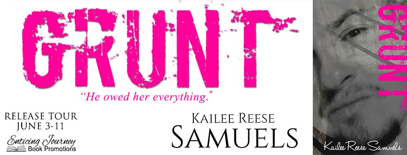 Release Tour ~ Grunt ~ by ~ Kailee Reese&nbsp;Samuels