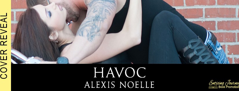 Cover Reveal ~ Havoc ~ by ~ Alexis&nbsp;Noelle