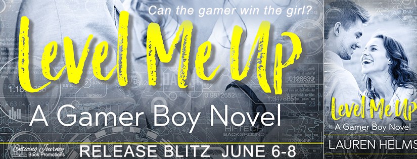 Release Blitz ~ Level Me Up ~ by ~ Lauren&nbsp;Helms