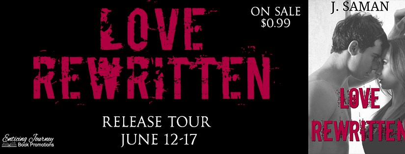 Release Tour ~ Love Rewritten ~ by ~ J.&nbsp;Saman