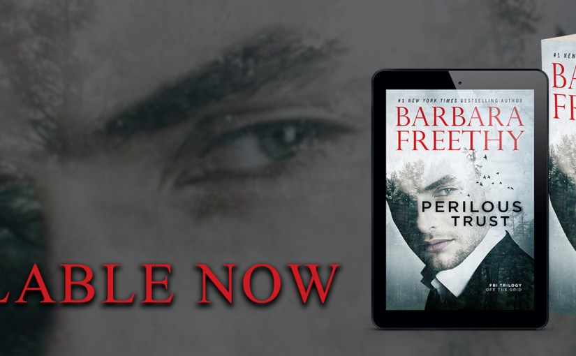 Release Day Launch ~ Perilous Trust ~ by ~ Barbara&nbsp;Freethy