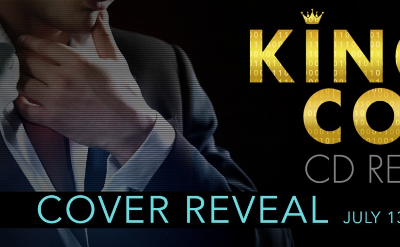 Cover Reveal ~ King of Code ~ by ~ CD&nbsp;Reiss