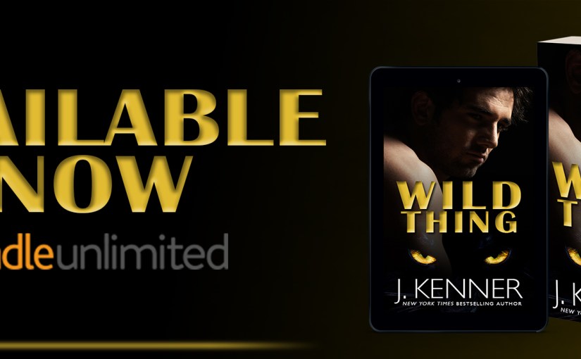 Release Blitz ~ Wild Thing ~ by ~ J.&nbsp;Kenner