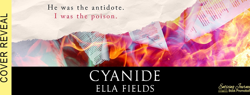 Cover Reveal ~ Cyanide ~ by ~ Ella Fields