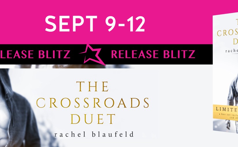Release Blitz & Review ~ The Crossroads Duet ~ by ~ Rachel&nbsp;Blaufeld
