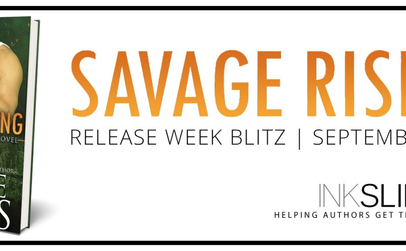 Release Blitz ~ Savage Rising ~ by ~ Katie&nbsp;Reus