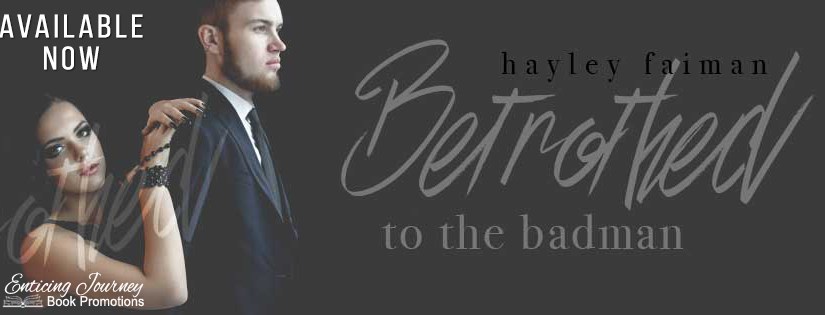 Release Blitz ~ Betrothed to the Badman ~ by ~ Hayley&nbsp;Faiman