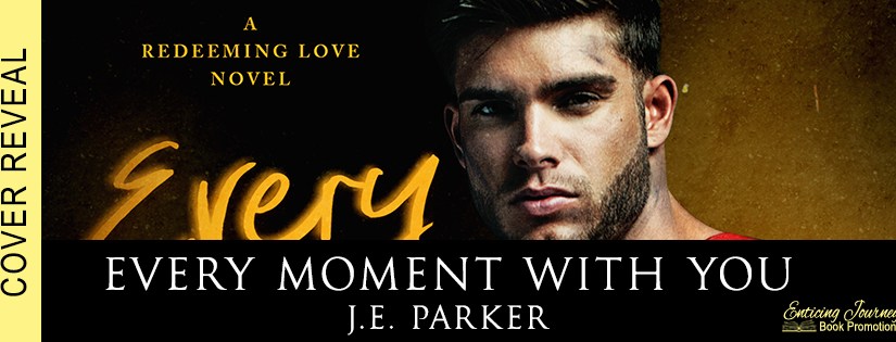 Cover Reveal ~ Every Moment With You ~ by ~ J.E.&nbsp;Parker