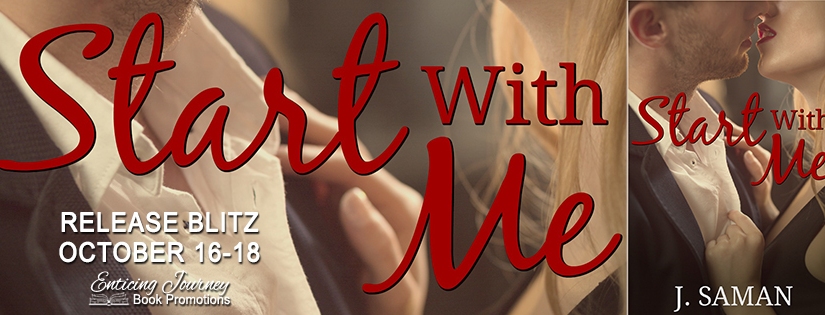 Release Blitz ~ Start With Me ~ by ~ J. Saman