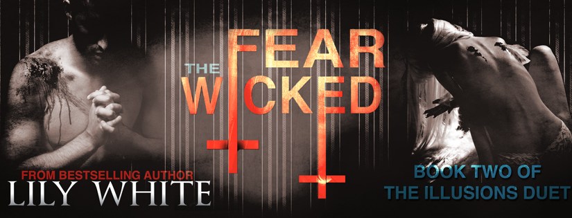Release Blitz ~ Fear the Wicked ~ by ~ Lily&nbsp;White