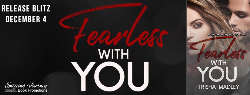 Release Blitz ~ Fearless With You ~ by ~ Trisha&nbsp;Madley