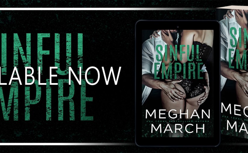 Review Blitz ~ Sinful Empire ~ by ~ Meghan&nbsp;March