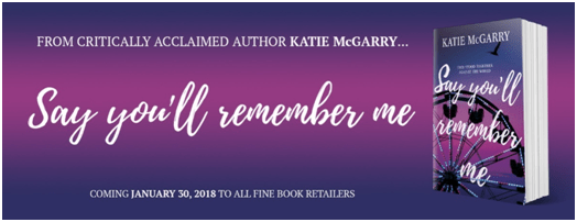 Teaser Reveal ~ Say You’ll Remember Me ~ by ~ Katie&nbsp;McGarry