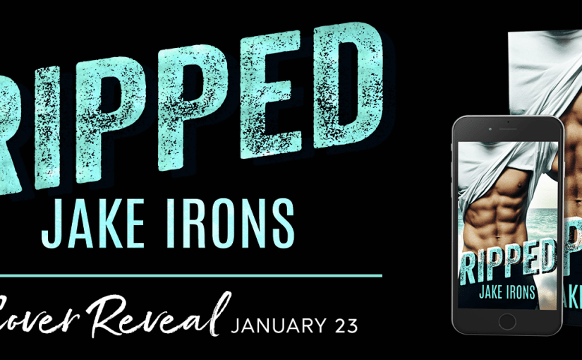 Cover Reveal ~ Ripped ~ by ~ Jake&nbsp;Irons