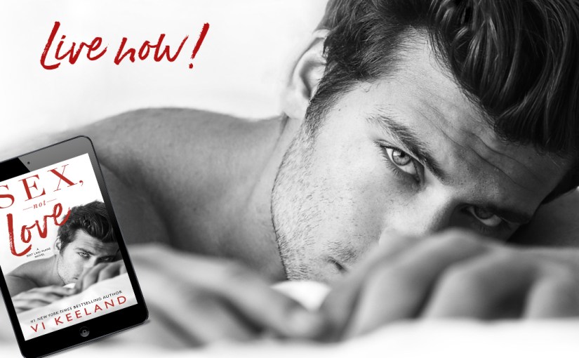Release Blitz ~ Sex, Not Love ~ by ~ Vi&nbsp;Keeland