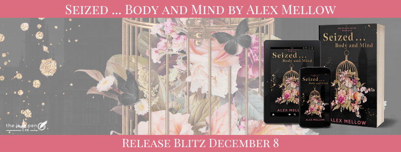 New Release ~ Seized … Body and Mind ~ by ~ Alex Mellow