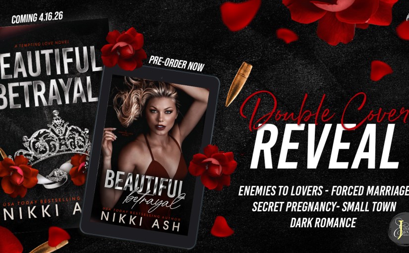 Double Cover Reveal ~ Beautiful Betrayal ~ by ~ Nikki&nbsp;Ash
