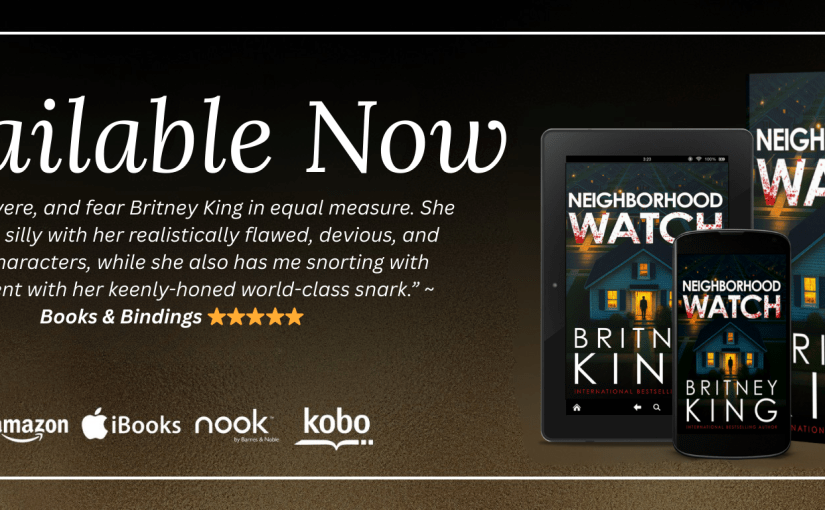 New Release ~ Neighborhood Watch ~ by ~ Britney&nbsp;King